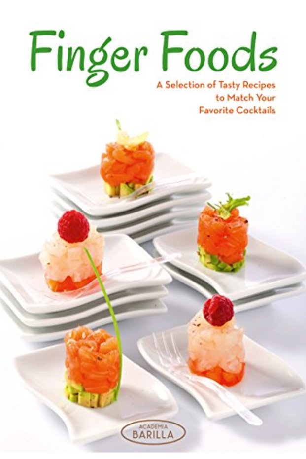 Finger Food 100 Tasty Recipes To Match Your Favorite Cocktails Cookery