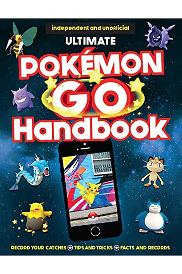 The Ultimate Pokemon Go Handbook
