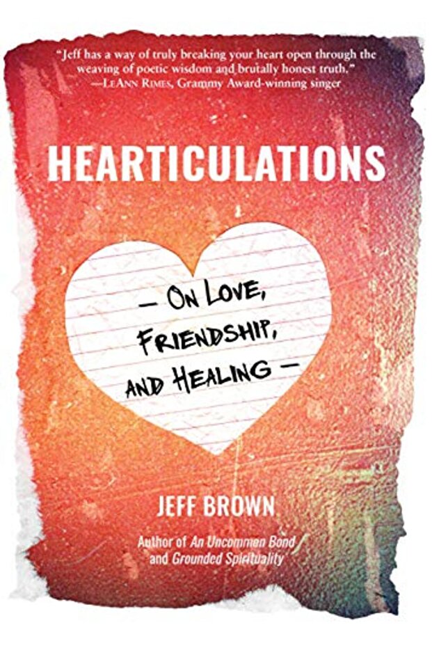 Hearticulations On Love Friendship & Healing On Love Friendship & Healing
