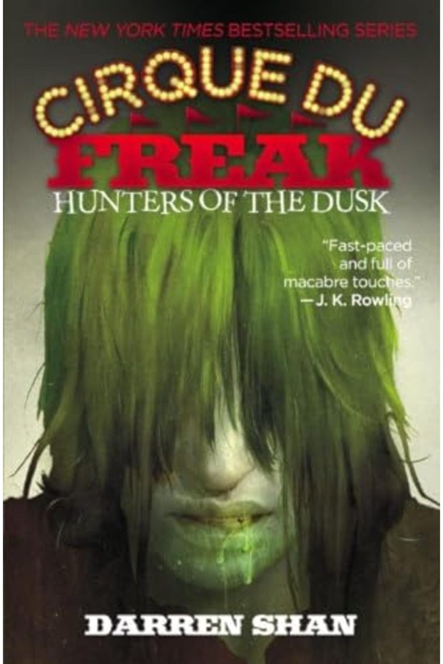 Cirque Du Freak #7 Hunters Of The Dusk Book 7 In The Saga Of Darren Shan Cirque Du Freak The Sag