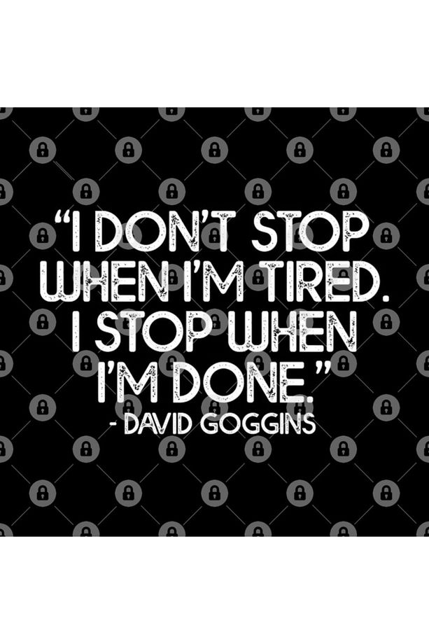 I Don't Stop When I'm Tired, I Stop When I'm Done David Goggins Fitness Quote Kupa - 3