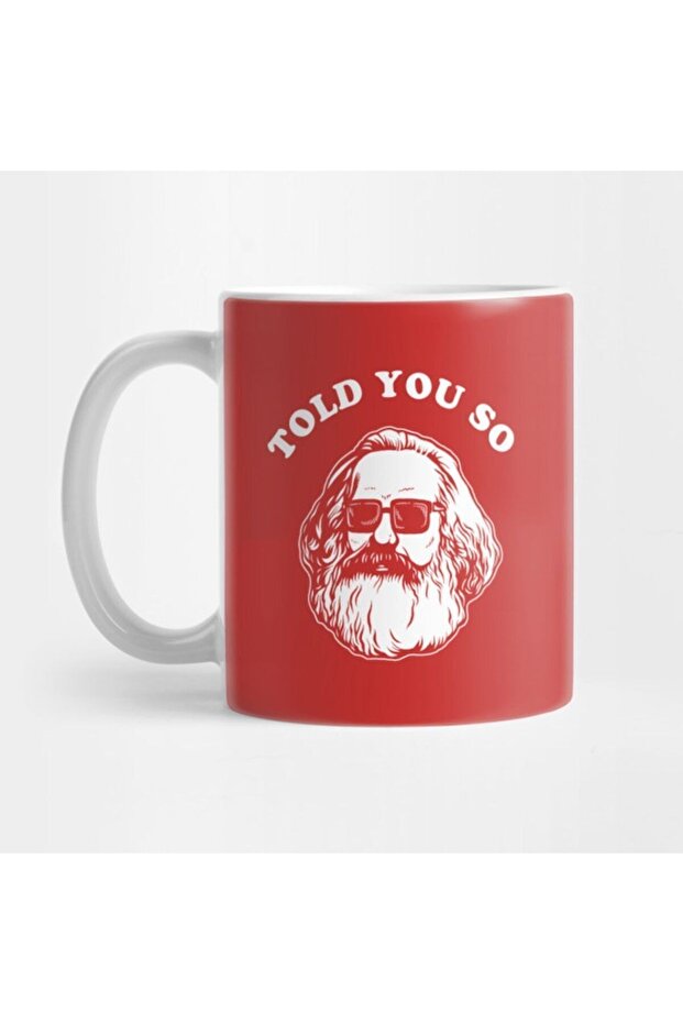 Karl Marx Told You so Mug, Gift, Dowry, Presentation
