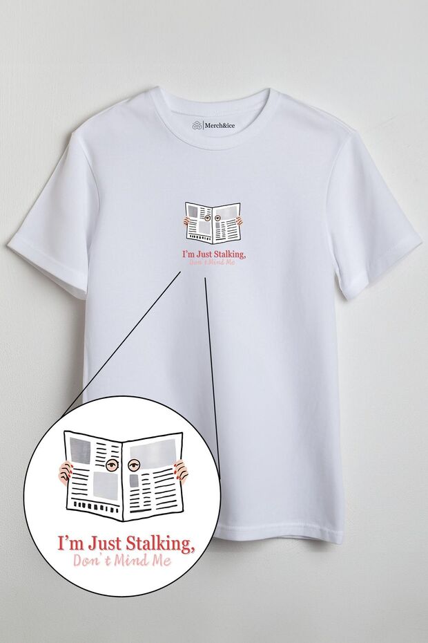 Stalker Front Printed T-Shirt - I Am Just Stalking, Don'T Mind Me