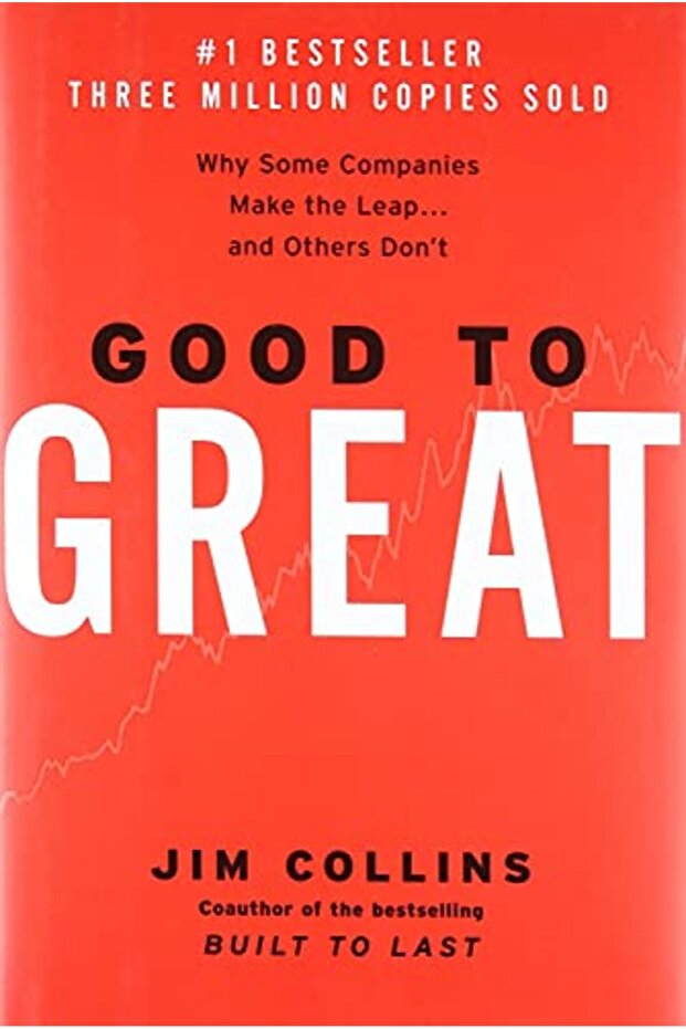 Good To Great Why Some Companies Make The Leap And Others Dont