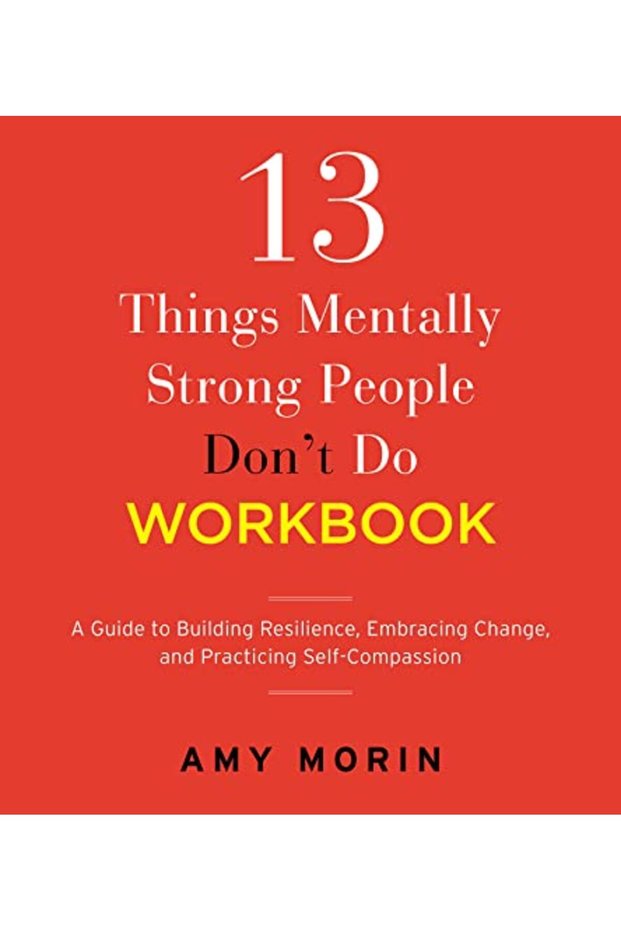 13 Things Mentally Strong People Dont Do Workbook