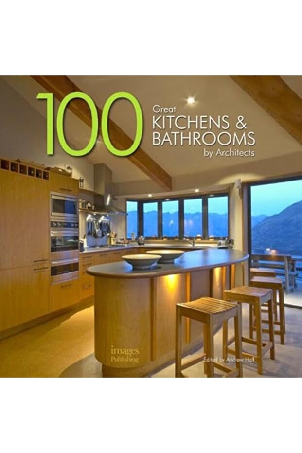 100 Great Kitchens And Bathrooms By Architects