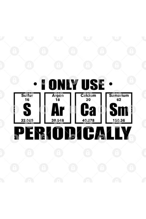 I Only Use Sarcasm Periodically,funny Chemistry Science Periodic Table Element Weird Science J Mug - 3