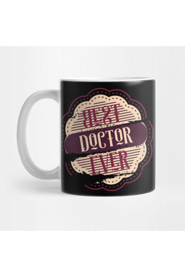 Best Doctor Ever Mug, Gift, Dowry, Presentation
