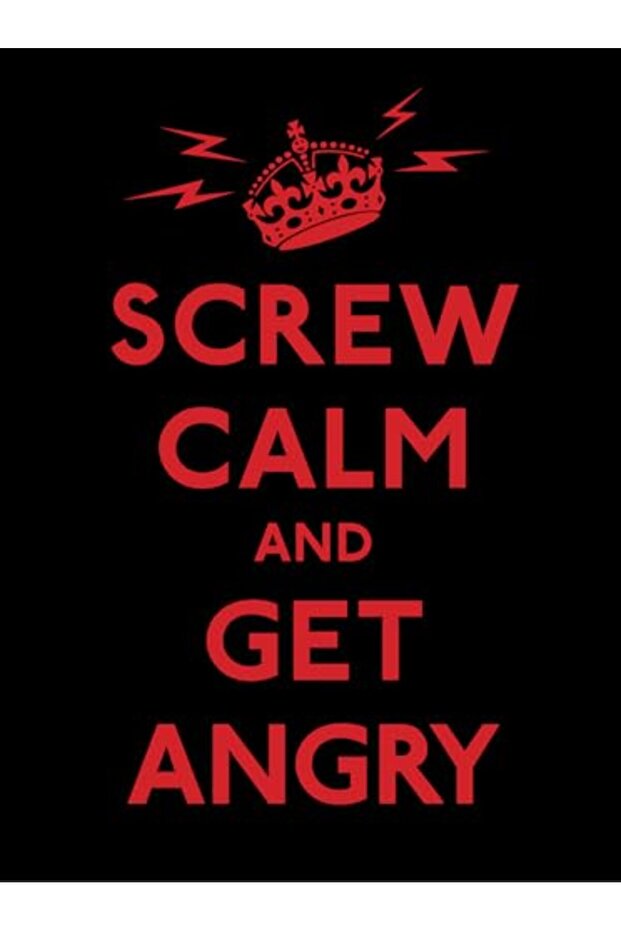 Screw Calm And Get Angry - 1