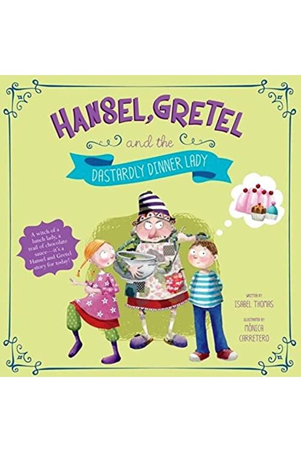 Hansel Gretel And The Dastardly Dinner Lady Fairy Tales Today