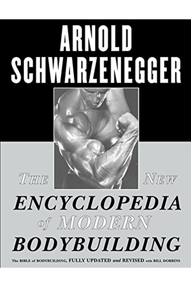 The New Encyclopedia Of Modern Bodybuilding