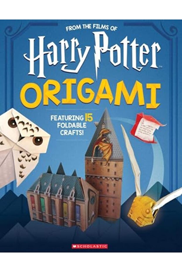 Origami 15 Paperfolding Projects Straight From The Wizarding World Harry Potter