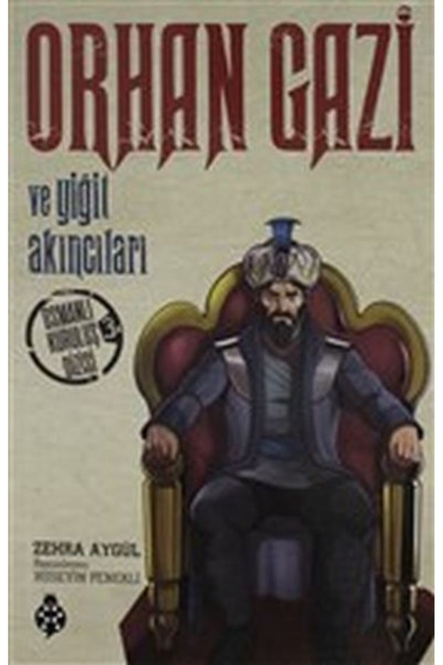 Orhan Gazi ve Yiğit Akıncıları - Osmanlı Kuruluş Dizisi 3 Zehra Aygül