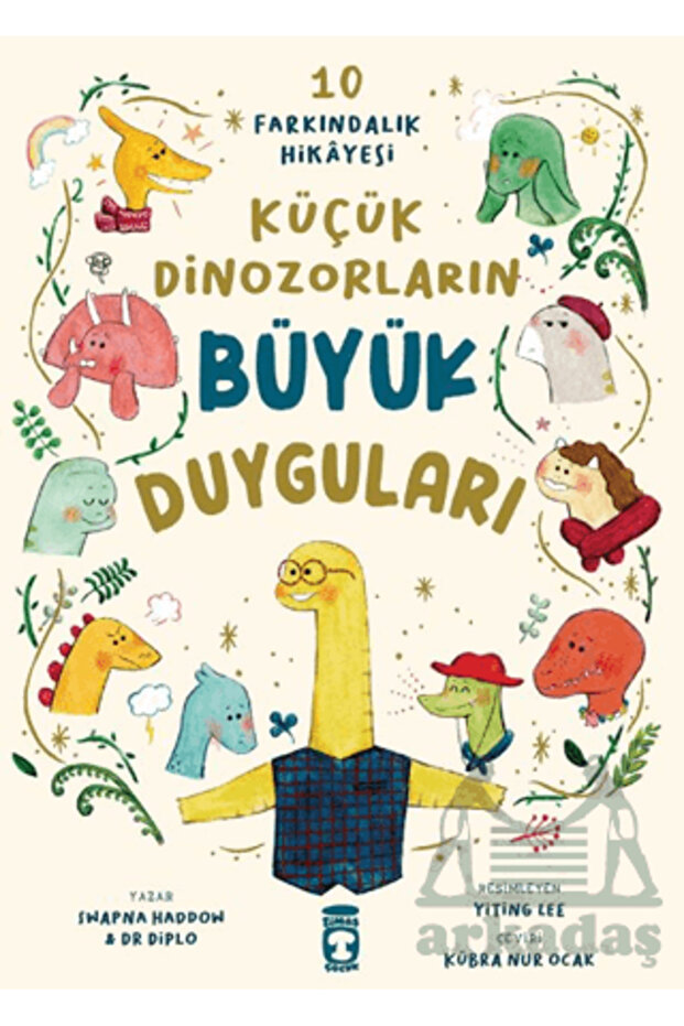 Küçük Dinozorların Büyük Duyguları (10 Farkındalık Hikayesi)
