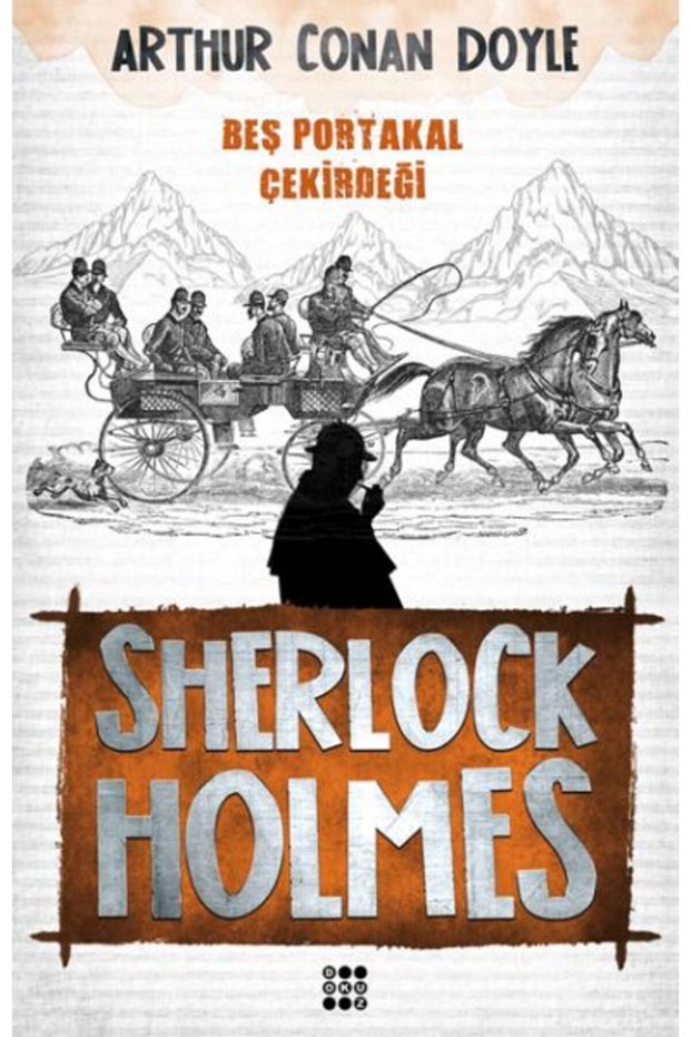 Sherlock Holmes Beş Portakal Çekirdeği / Dokuz Yayınları / Sir Arthur Conan Doyle