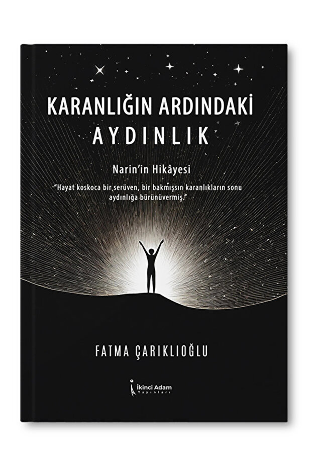 Karanlığın Ardındaki Aydınlık - Fatma Çarıklıoğlu