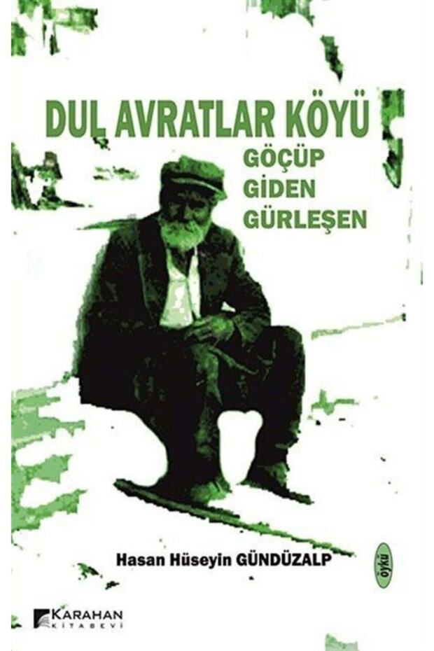 Dul Avratlar Köyü & Göçüp Giden Gürleşen