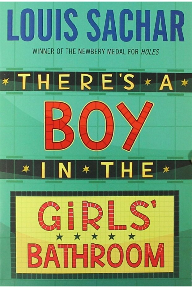 There's a Boy In The Girls Bathroom - Louis Sachar