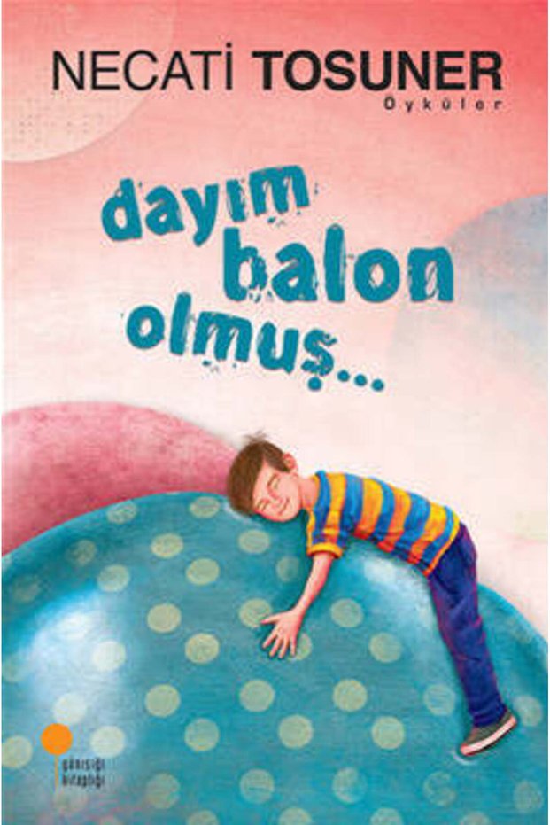 Günışığı Yayınları My Uncle Became a Balloon..
