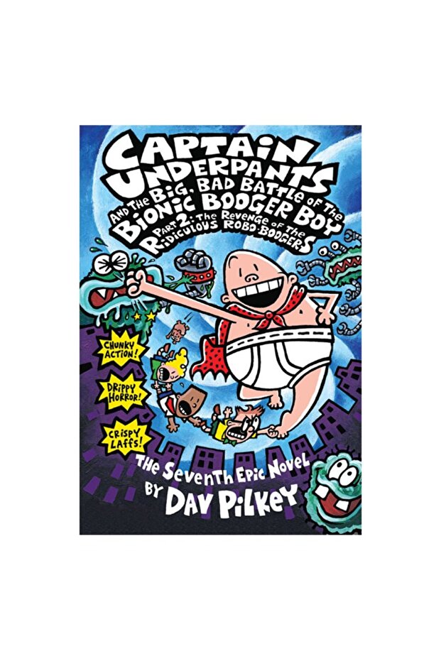 Captain Underpants and the Big, Bad Battle of the Bionic Booger Boy Part Two: the Revenge