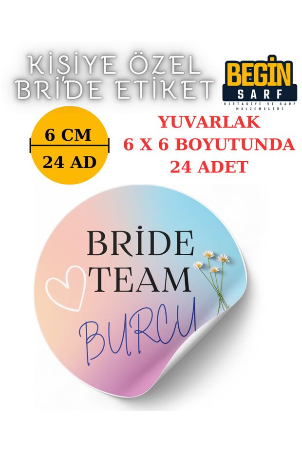3 CM 4 CM 5 CM 6 CM BRİDE TEAM GELİN TAKIMI ETİKETİ YAPIŞKANLI GELİNE ÖZEL YUVARLAK ETİKET 006 - 4
