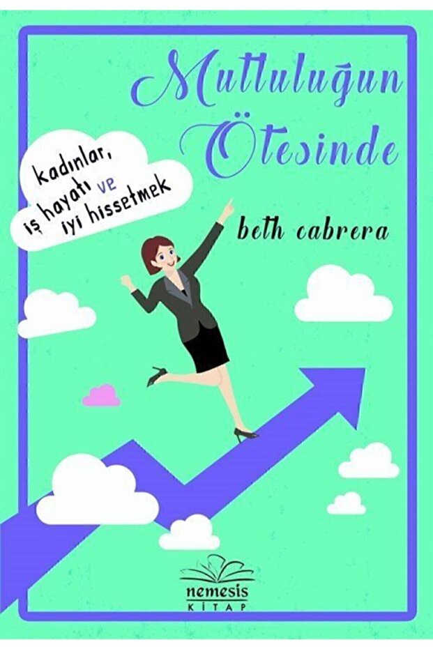 Mutluluğun Ötesinde & Kadınlar, Iş Hayatı Ve Iyi Hissetmek
