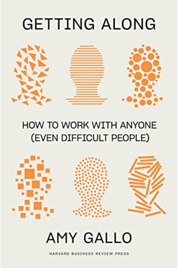 Getting Along How To Work With Anyone Even Difficult People