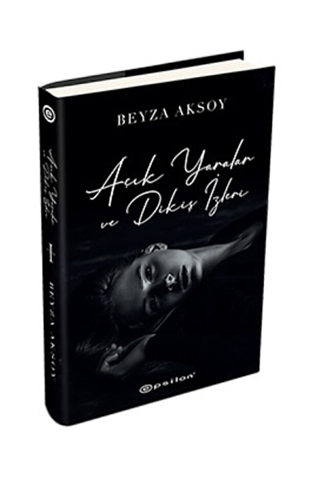 Açık Yaralar Ve Dikiş Izleri (Hardcover) Beyza Aksoy