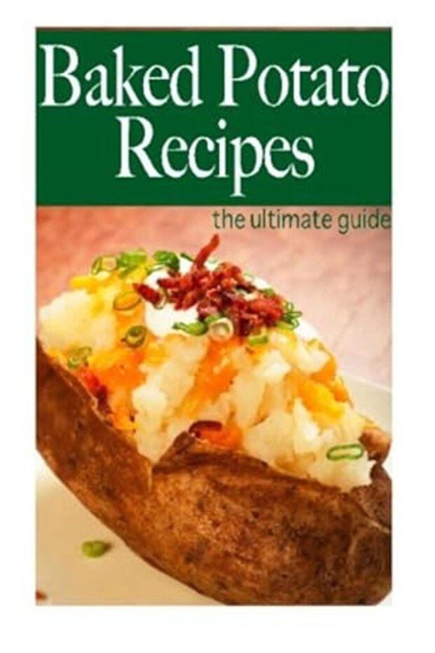 Baked Potato Recipes The Ultimate Guide