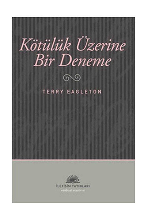 Kötülük Üzerine Bir Deneme Terry Eagleton - Terry Eagleton