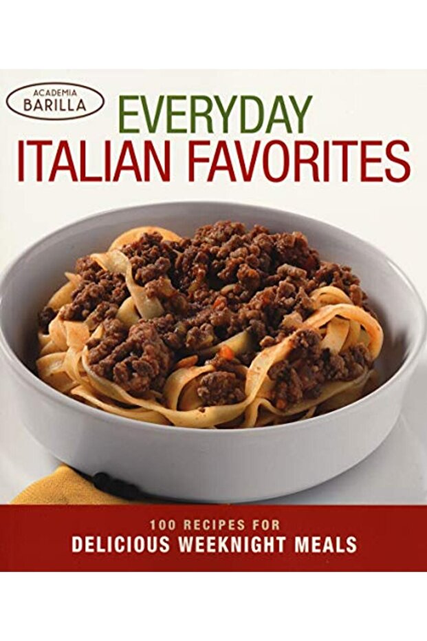 Everyday Italian Favorites Recipes For Delicious Weeknight Meals