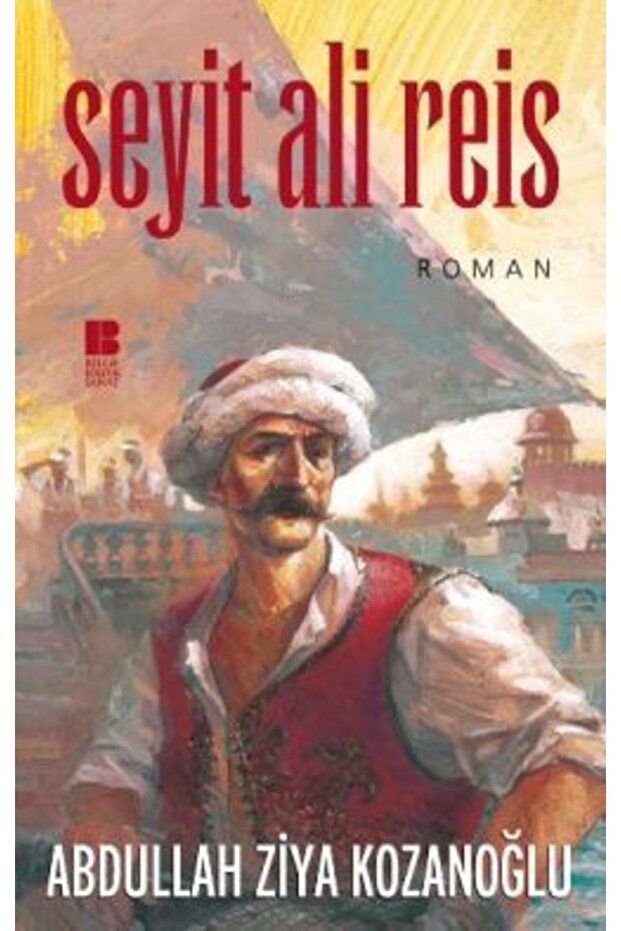 Seyit Ali Reis - - Abdullah Ziya Kozanoğlu Kitabı
