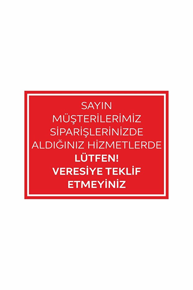Do Not Offer Veresiye Workplace Shop Store Warning Sign