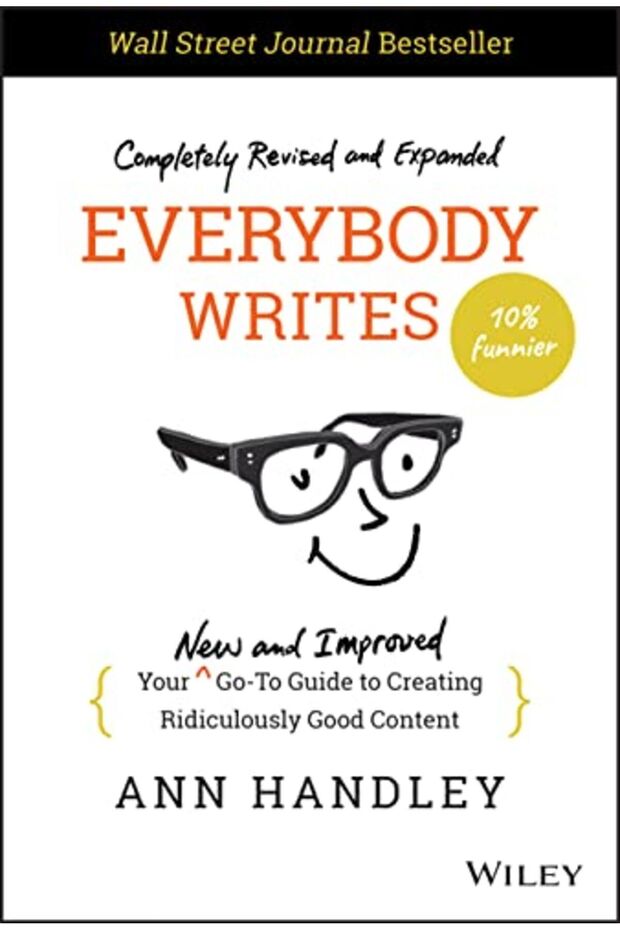 Everybody Writes Your New And Improved Goto Guide To Creating Ridiculously Good Content 2Nd Edit