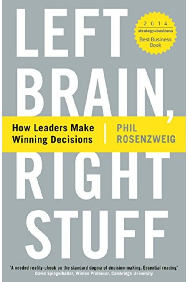 Left Brain Right Stuff How Leaders Make Winning Decisions