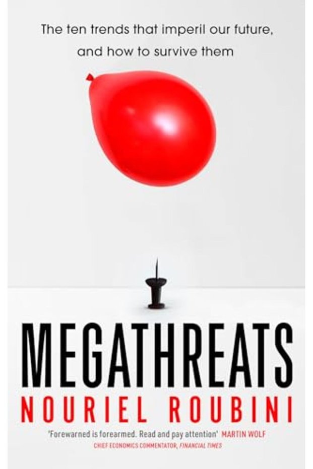 Megathreats The Ten Trends That Imperil Our Future And How To Survive Them