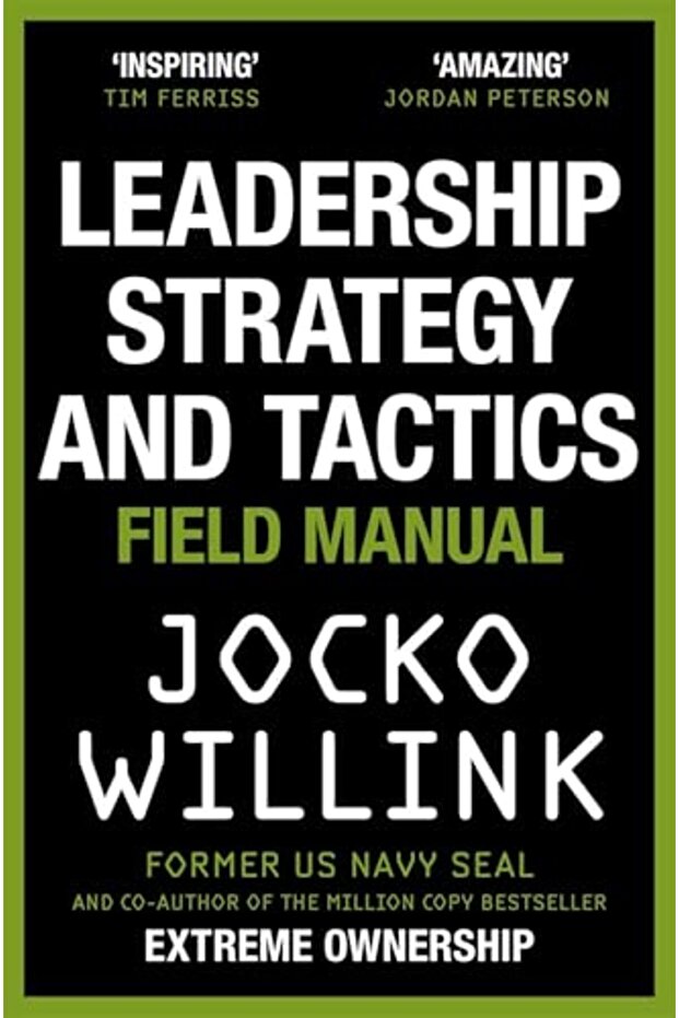 Leadership Strategy And Tactics Field Manual