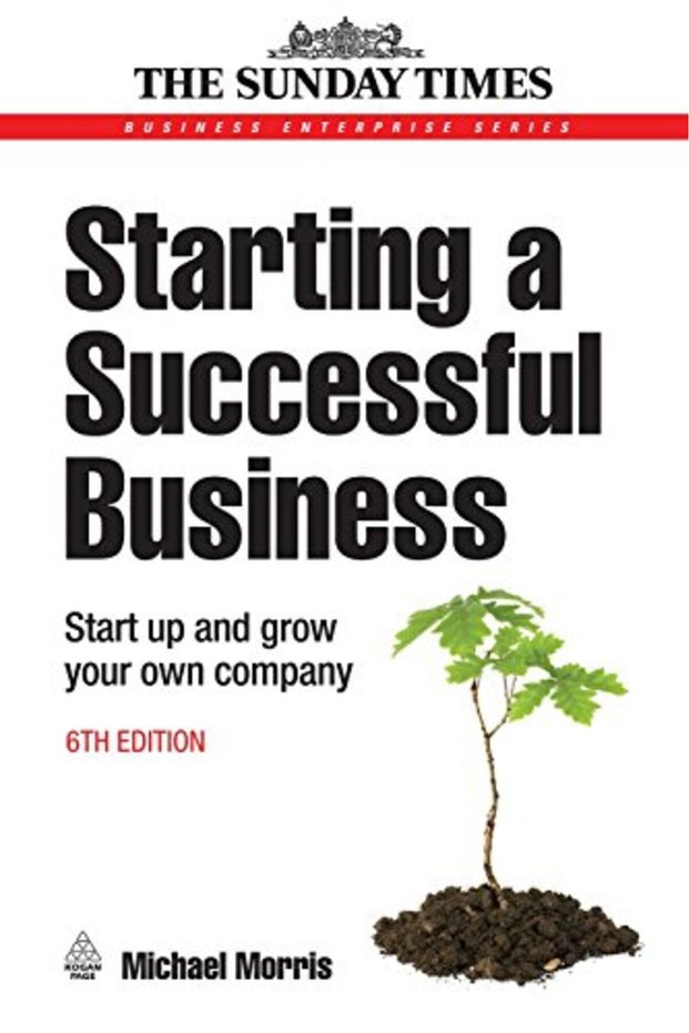 Starting A Successful Business Start Up And Grow Your Own Company Sunday Times Start Up And Grow