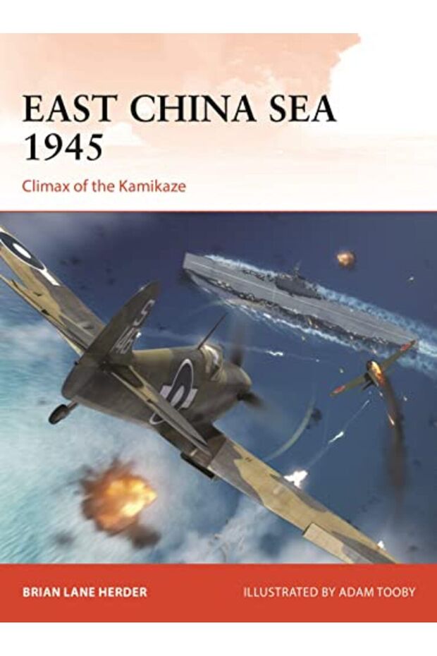 East China Sea 1945 Climax Of The Kamikaze