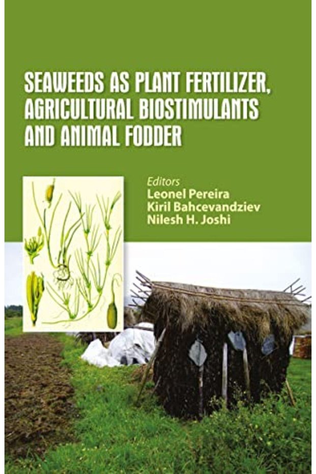 Seaweeds As Plant Fertilizer Agricultural Biostimulants And Animal Fodder