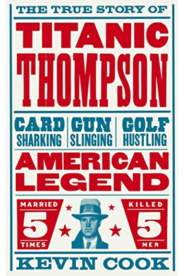 Titanic Thompson The Man Who Bet On Everything