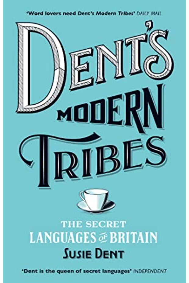 Dents Modern Tribes The Secret Languages Of Britain