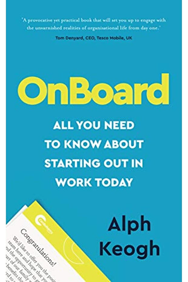 Onboard All You Need To Know About Starting Out In Work Today