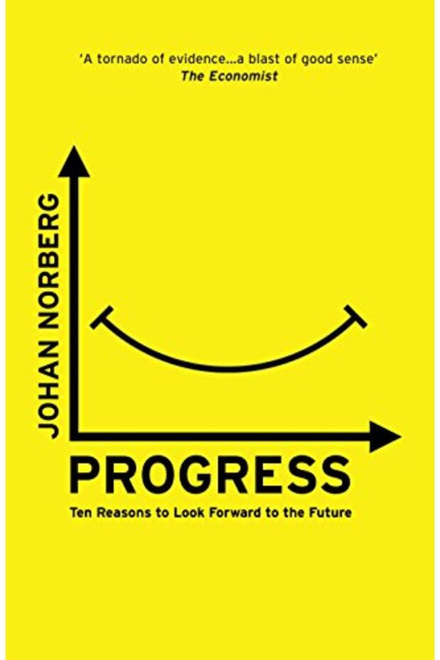 Progress Ten Reasons To Look Forward To The Future