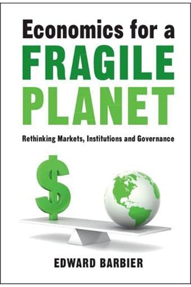 Economics For A Fragile Planet Rethinking Markets Institutions And Governance