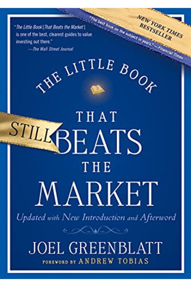 The Little Book That Still Beats The Market Your Safe Haven In Good Times Or Bad Little Books Big