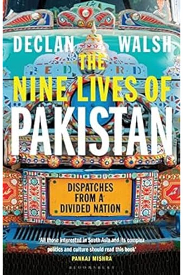 The Nine Lives Of Pakistan Dispatches From A Divided Nation