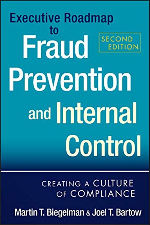 Executive Roadmap To Fraud Prevention And Internal Control Creating A Culture Of Compliance