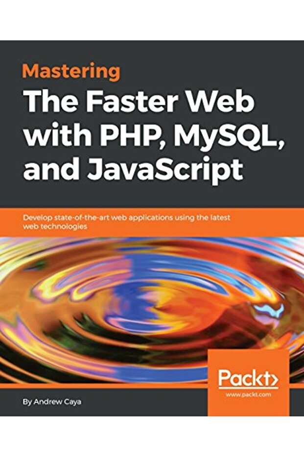 Mastering The Faster Web With Php Mysql And Javascript Develop Stateoftheart Web Applications - 1