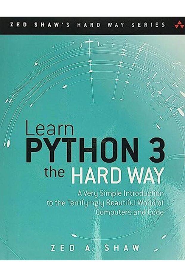 Learn Python 3 The Hard Way A Very Simple Introduction To The Terrifyingly Beautiful World Of Compu - 1